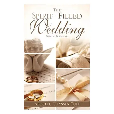 "The Spirit- Filled Wedding" - "" ("Tuff Apostle Ulysses")