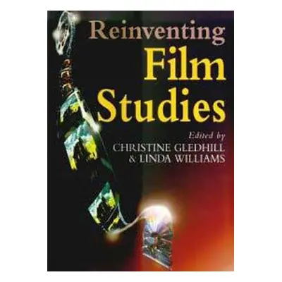 "Reinventing Film Studies" - "" ("Gledhill Christine")