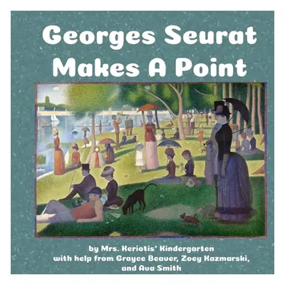 "Seurat Makes a Point" - "" ("Keriotis Kelli")