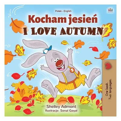 "I Love Autumn (Polish English Bilingual Book for Kids)" - "" ("Admont Shelley")