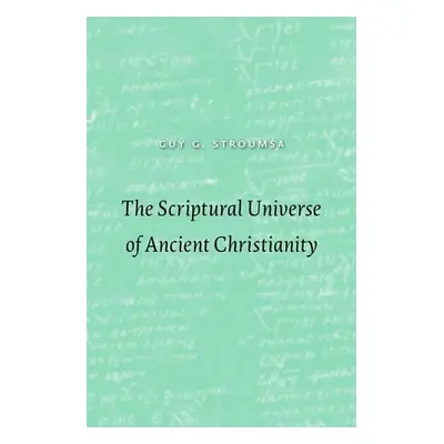 "The Scriptural Universe of Ancient Christianity" - "" ("Stroumsa")