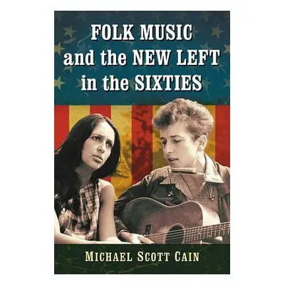 "Folk Music and the New Left in the Sixties" - "" ("Cain Michael Scott")