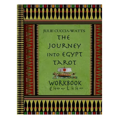 "Journey into Egypt Tarot Workbook" - "" ("Cuccia-Watts Julie")