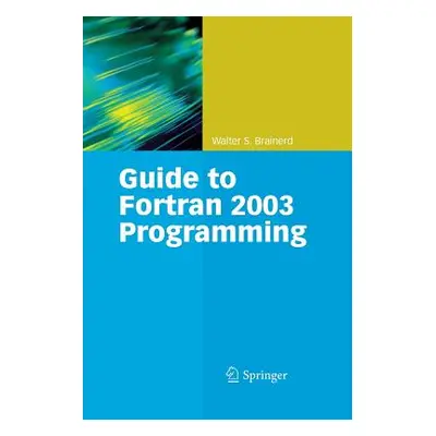 "Guide to FORTRAN 2003 Programming" - "" ("Brainerd Walter S.")