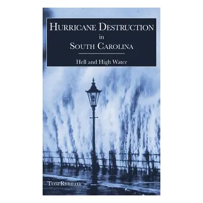 "Hurricane Destruction in South Carolina: Hell and High Water" - "" ("Rubillo Tom")