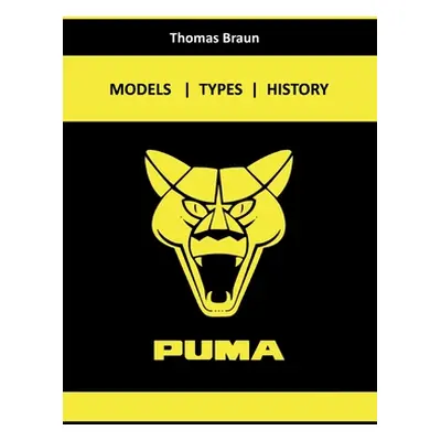 "Puma: Models - Technology - History" - "" ("Braun Thomas")