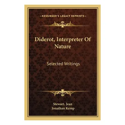 "Diderot, Interpreter Of Nature: Selected Writings" - "" ("Stewart Jean")