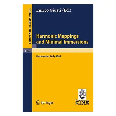 "Harmonic Mappings and Minimal Immersion: Lectures Given at the 1st 1984 Session of the Centro I