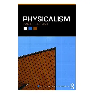 "Physicalism" - "" ("Stoljar Daniel")