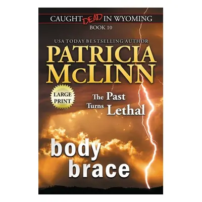 "Body Brace: Large Print (Caught Dead In Wyoming, Book 10)" - "" ("McLinn Patricia")