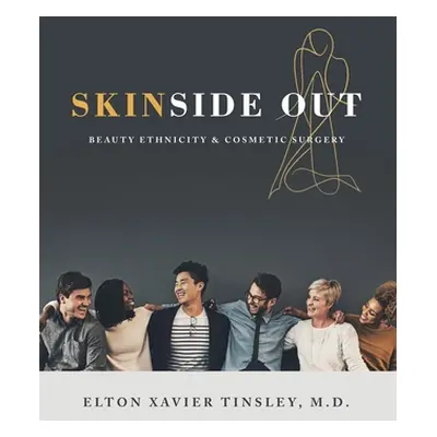 "Skinside Out: Beauty Ethnicity & Cosmetic Surgery" - "" ("Tinsley Elton Xavier")