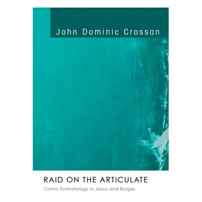 "Raid on the Articulate" - "" ("Crossan John Dominic")