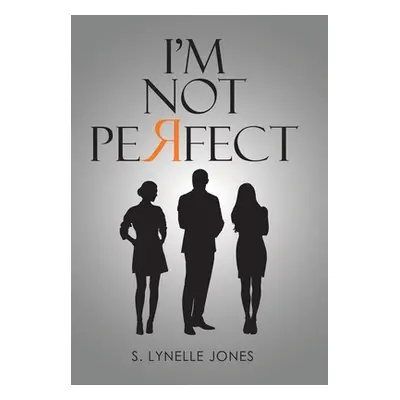 "I'm Not Perfect" - "" ("Jones S. Lynelle")