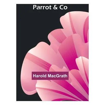 "Parrot & Co" - "" ("Macgrath Harold")