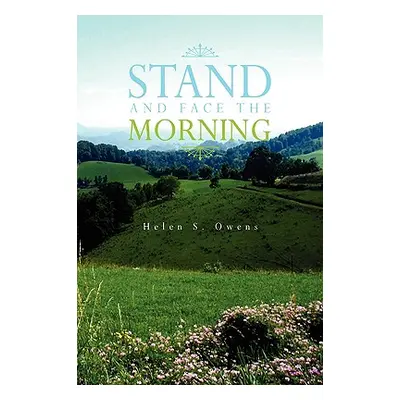 "Stand and Face the Morning" - "" ("Owens Helen S.")