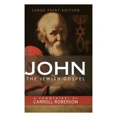 "John The Jewish Gospel" - "" ("Roberson Carroll")