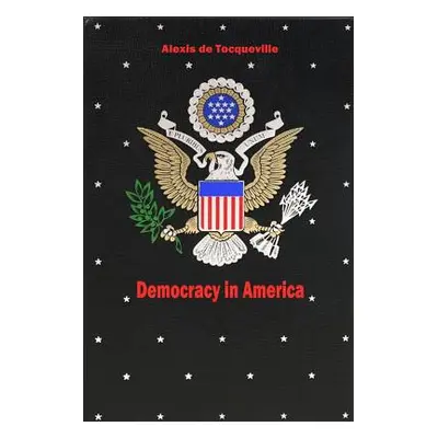 "Democracy in America" - "" ("Tocqueville Alexis De")