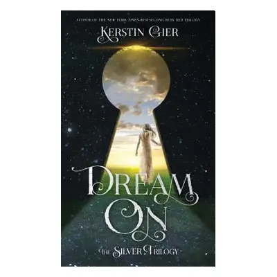 "Dream on: The Silver Trilogy" - "" ("Gier Kerstin")