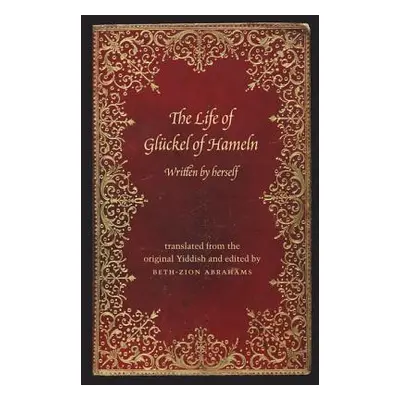 "The Life of Gluckel of Hameln: A Memoir" - "" ("Abrahams Beth-Zion")