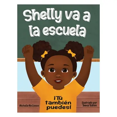 "Shelly va a la escuela: iT tambin puede: iT t: You Can Too" - "" ("McConico Michelle")