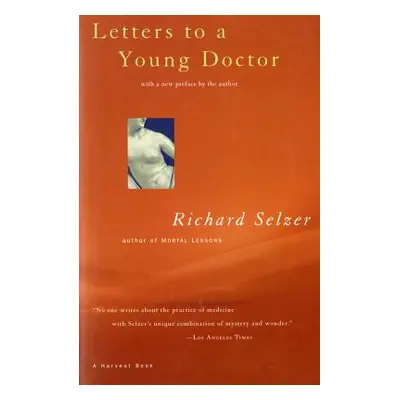 "Letters to a Young Doctor" - "" ("Selzer Richard")