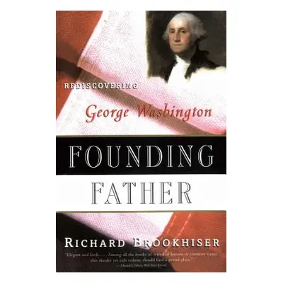 "Founding Father" - "" ("Brookhiser Richard")