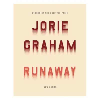 "Runaway: New Poems" - "" ("Graham Jorie")