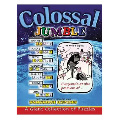 "Colossal Jumble(r): A Giant Collection of Puzzles" - "" ("Tribune Media Services")