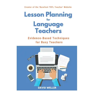 "Lesson Planning for Language Teachers: Evidence-Based Techniques for Busy Teachers" - "" ("Well