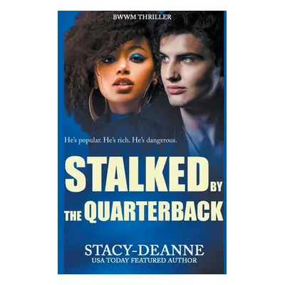 "Stalked by the Quarterback" - "" ("Stacy-Deanne")