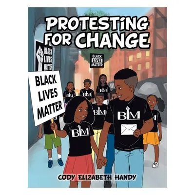 "Protesting for Change" - "" ("Handy Cody Elizabeth")