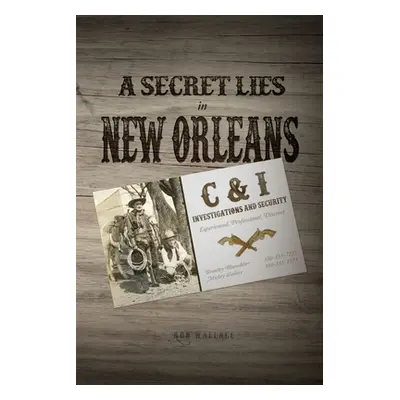 "A Secret Lies in New Orleans" - "" ("Wallace Ron")