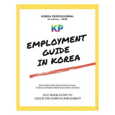 "Employment Guide in Korea" - "" ("Professional Korea")