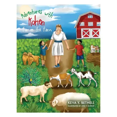 "Adventures with Kohen: Fun on the Farm" - "" ("Bethell Keva Y.")