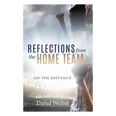 "Reflections From the Home Team" - "" ("Welter David")