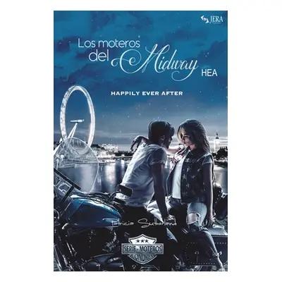 "Los moteros del MidWay, HEA: Happily Ever After" - "" ("Sutherland Patricia")