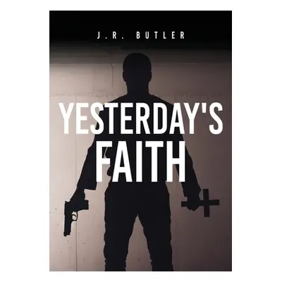 "Yesterday's Faith" - "" ("Butler J. R.")