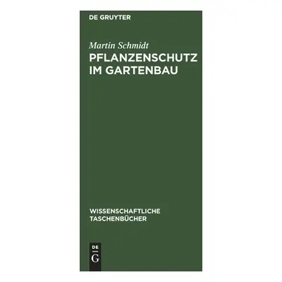 "Pflanzenschutz im Gartenbau" - "" ("Schmidt Martin")