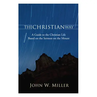 "The Christian Way" - "" ("Miller John W.")