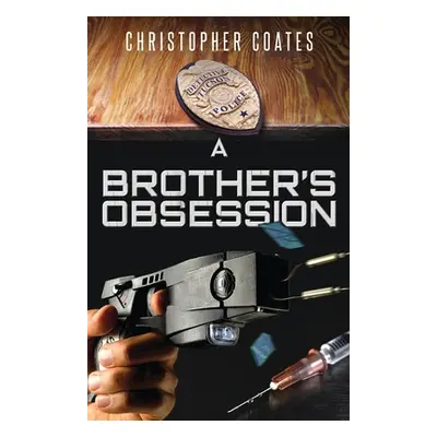 "A Brother's Obsession" - "" ("Coates Christopher")