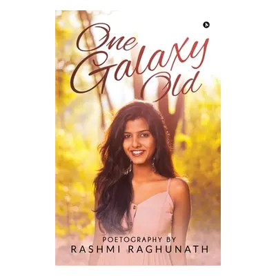 "One Galaxy Old" - "" ("Rashmi Raghunath")