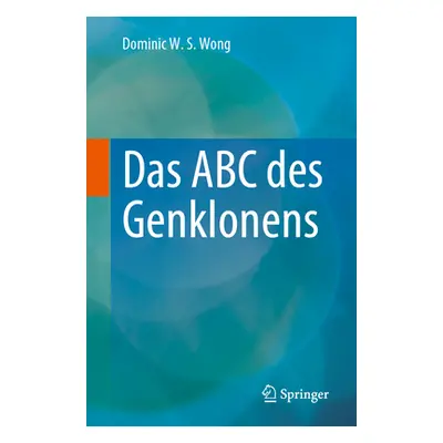 "Das ABC Des Genklonens" - "" ("Wong Dominic W. S.")