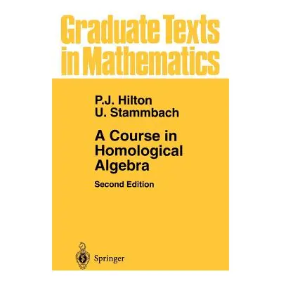 "A Course in Homological Algebra" - "" ("Hilton Peter J.")