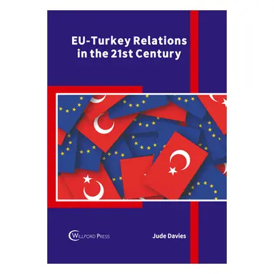 "Eu-Turkey Relations in the 21st Century" - "" ("Davies Jude")