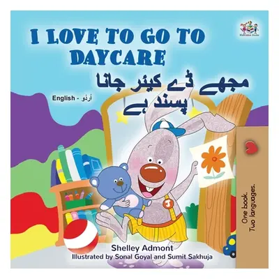 "I Love to Go to Daycare (English Urdu Bilingual Book for Kids)" - "" ("Admont Shelley")