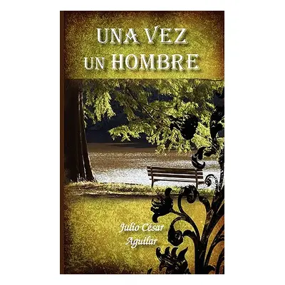 "Una Vez Un Hombre" - "" ("Aguilar Julio")