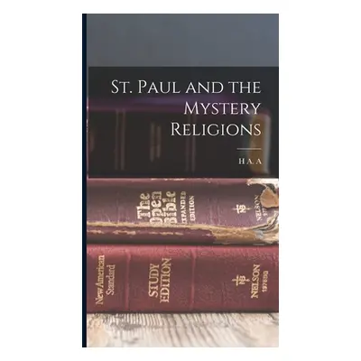 "St. Paul and the Mystery Religions" - "" ("Kennedy H. A. a. 1866-1934")