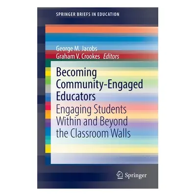 "Becoming Community-Engaged Educators: Engaging Students Within and Beyond the Classroom Walls" 