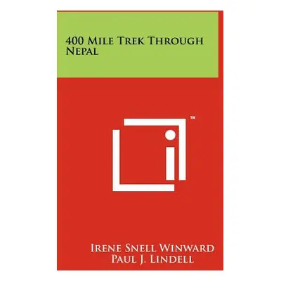 "400 Mile Trek Through Nepal" - "" ("Winward Irene Snell")