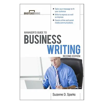 "Manager's Guide to Business Writing" - "" ("Sparks Fitzgerald Suzanne")